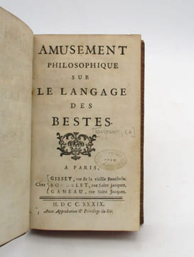 Amusement philosophique sur le langage des bestes [suivi de:] Lettre du P. Boujeant, Jesuite, à Monsieur l'Abbé Savalette, conseiller au Grand Conseil ...