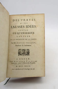 Des vrayes et des fausses idées, contre ce qu'enseigne l'auteur de La Recherche de la Vérité. ARNAULD (Antoine)