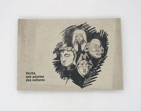 Vérité, une passion des cultures. [ARTS PREMIERS]