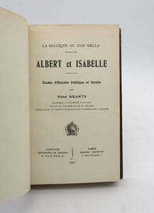 La Belgique au XVIIe siècle - Albert et Isabelle - Études d'Histoire Politique et Sociale