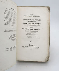 Suite aux Lettres vendéennes ou Relation du voyage de S.A.R. madame Duchesse de Berry dans la Touraine, l'Anjou, la Bretagne, la Vendée et le midi de la France, en 1828