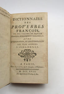 Dictionnaire des proverbes françois, et des façons de parler comiques, burlesques et familières, &c. avec l'explication, et les étymologies les plus avérées