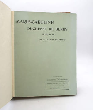 Marie-Caroline : Duchesse de Berry 1816-1830. REISET (Tony-Henri-Auguste, vicomte de)