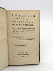 Analyses et Critiques des ouvrages de M. de Voltaire; avec plusieurs anecdotes intéressantes & peu connues qui le concernent, depuis 1762 jusqu'à sa mort, arrivée en 1778