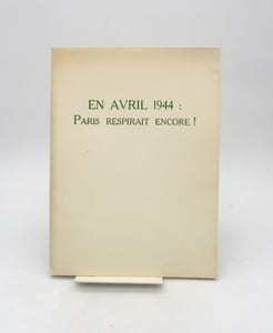 En avril 1944 : Paris respirait encore ! 