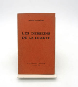 Les Desseins de la liberté. ALEXANDRE (Maxime)