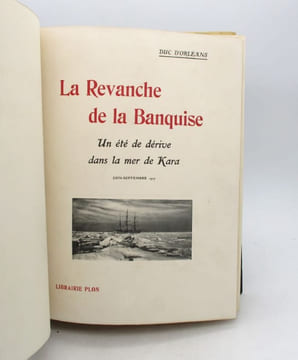 La Revanche de la Banquise : Un été de dérive dans la mer de Kara juin-septembre 1907. ORLÉANS (Philippe, duc d')
