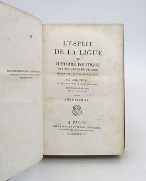 L'Esprit de la Ligue ou Histoire politique des troubles de France pendant les XVIe et XVIIe siècles. ANQUETIL (Louis-Pierre)
