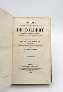 Histoire de la vie et de l'administration de Colbert contrôleur général des finances, ministre d'état de la marine, des manufactures et du commerce, surintendant des bâtiments; précédée d'un étude historique sur Nicolas Fouquet, surintendant des finances