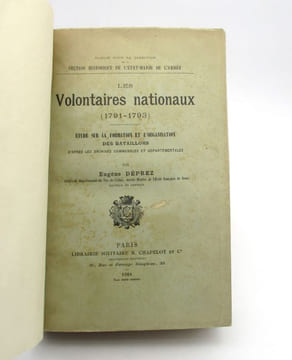 Les Volontaires (1791-1793) : Étude sur la formation et l'organisation des bataillons d'après les archives communales et départementales. DÉPREZ ...