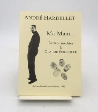 Ma Main... : Lettres inédites à Claude Seignolle. HARDELLET (André)