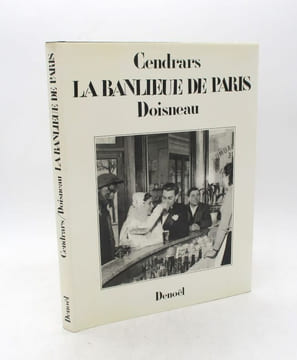 La Banlieue de Paris. CENDRARS (Blaise); DOISNEAU (Robert)
