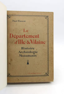 Le Département d'Ille-&-Vilaine : Histoire - Archéologie - Monuments