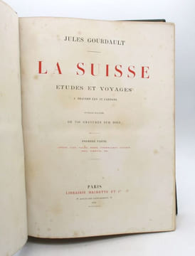 La Suisse : Études et Voyages à travers les 22 cantons. GOURDAULT (Jules)