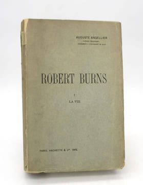 Robert Burns : La Vie - Les Oeuvres. ANGELLIER (Auguste)