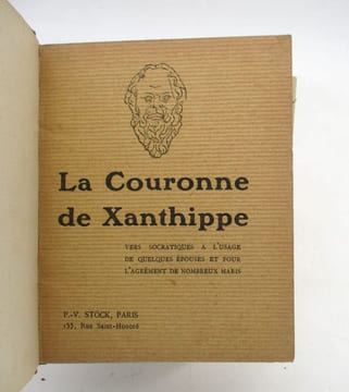 La Couronne de Xanthippe : Vers socratiques à l'usage de quelques épouses et pour l'agrément de nombreux maris. undefined