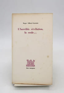 L'Horrible révélation, la seule...