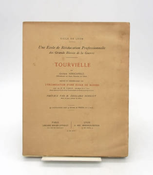 Tourvielle : Une école de rééducation professionnelle des grands blessés de la guerre. HIRSCHFELD (Gustave); FREIDA (Raphaël)
