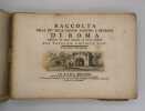 Raccolta delle piu belle vedute antiche, e moderne di Roma . VASI (Giuseppe)