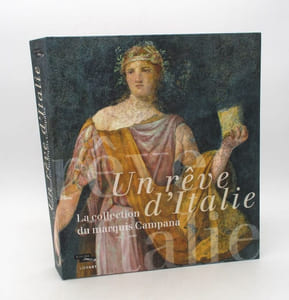 Un rêve d'Italie - La Collection du marquis Campana