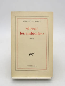 "Disent les imbéciles". SARRAUTE (Nathalie)