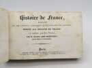 Histoire de France, repr&eacute;sent&eacute;e par des tableaux synoptiques et par soixante-dix gravures. COLART (Louis-Samuel)