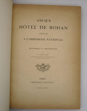 Ancien hôtel de Rohan affecté à l'Imprimerie nationale : historique et description. JOUIN (Henry)