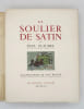 Le Soulier de satin. CLAUDEL (Paul); BRAYER (Yves)