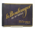 Le Boulanger du XXe si&egrave;cle : Trait&eacute; pratique de la panification et de la boulangerie d&eacute;di&eacute; aux boulangers, ma&icirc;tres de cours professionnels et ...