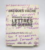 Soixante-dix-neuf lettres de guerre. VACH&Eacute; (Jacques)