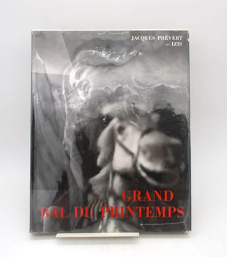 Grand bal du printemps . Photographies sur Paris. IZIS BIDERMANAS / Jacques PREVERT