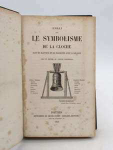 Essai sur le symbolisme de la cloche , dans ses rapports et ses harmonies avec la religion, par un prêtre du clergé paroissial