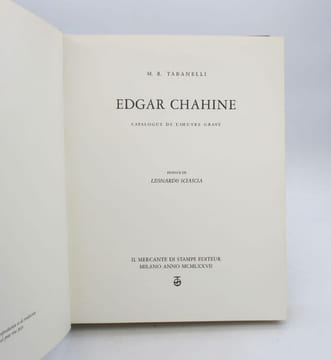 Edgar Chahine. Catalogue de l'oeuvre gravé.. TABANELLI (M. R.), CHAHINE (Edgar), SCIASCIA (Leonardo)