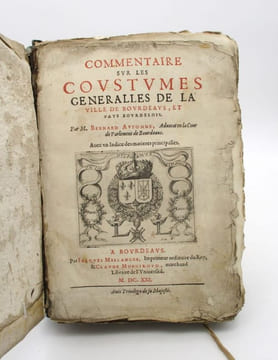 Commentaire sur les coustumes generalles de la ville de Bourdeaus, et pays bourdelois. [Coutumes de Bordeaux]. AUTOMNE (Bernard)