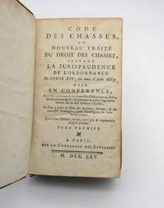 Code des chasses, ou nouveau traité du droit des chasses, suivant la jurisprudence de l'ordonnance de Louis XIV, du mois d'août 1669, mise en conférence [...]. 4e édition, revue, corrigée et augmentée jusqu'à présent.