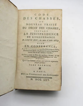 Code des chasses, ou nouveau traité du droit des chasses, suivant la jurisprudence de l'ordonnance de Louis XIV, du mois d'août 1669, mise en ...