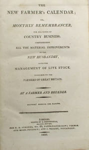 The New Farmer's Calendar; or, Monthly Remembrancer, for All Kinds of Country Business: Comprehending All the Material Improvements in the New Husbandry, with the Management of Live Stock.