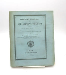Dictionnaire topographique du département de l'Eure comprenant les noms de lieu anciens et modernes