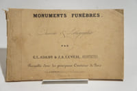 Monuments funèbres, dessinés et lithographiés par G. L. Adams & J. A. Leveil, architectes. Recueillis dans les principaux cimetières de Paris (Père Lachaise, Montmartre).