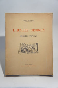 L'Humble Georgin, imagier d'Epinal.. DESCAVES (Lucien)