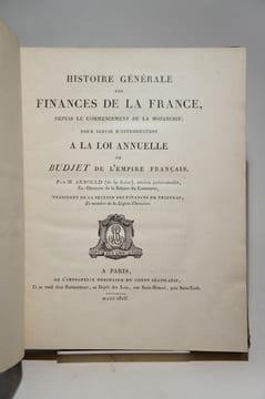 Histoire générale des finances de la France, depuis le commencement de la monarchie, pour servir d'introduction à la loi annuelle ou budjet (budget) ...