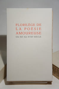 Florilège de la poésie amoureuse du XIIe au XVIIIe siècle. Illustrations de Sylvain Sauvage. Tome 1 : Moyen-âge et Renaissance. Tome 2 : Age classique.