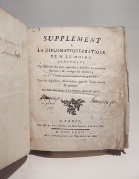 Supplément à la Diplomatique-pratique de M. Le Moine, contenant une méthode sûre pour apprendre à déchiffrer les anciennes écritures, & arranger les ...