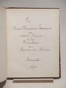 MANUSCRIT : Les deux dernières journées du Second Empire à la préfecture des Bouches-du-Rhône.