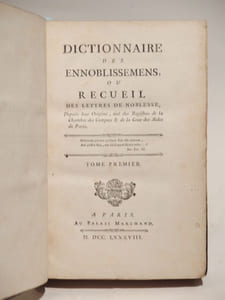 Dictionnaire des ennoblissemens (anoblissements), ou Recueil des lettres de noblesse, depuis leur origine, tiré des registres de la Chambre des Comptes & de la Cour des Aides de Paris.