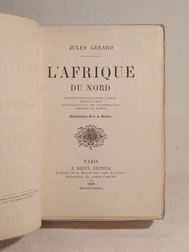 L'Afrique du Nord : Description - Histoire - Armée - Population - Administration et colonisation - Chasses - Le Maroc. Illustrations de J.-A. Beaucé.. ...