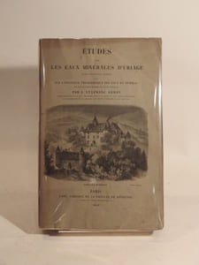 Etudes sur les eaux minérales d'Uriage près de Grenoble (Isère) et sur l'influence physiologique des eaux en général et les divers modes de leur emploi par J. Vulfranc Gerdy.