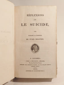 MELANGES. Réflexions sur le suicide, par Madame la Baronne de Staël Holstein. SUIVI DE : Recueil de pièces officielles destinées à détromper les François sur les événements qui se sont passés depuis quelques années, par Frédéric Schoell. DE : Nouvelle lettre aux Français sur les événements arrivés en France depuis la dernière révolution du mois de juillet 1794, par l'auteur des Lettres aux souverains (Joseph Gorani). DE : De la dissolution de la Chambre des Députés [...] par M. Benjamin Constant. 2e édition revue et corrigée. DE : Observations sur l'ouvrage de Madame la Baronne de Staël ayant pour titre : Considérations sur les principaux événements de la révolution françoise. Par M. de Bonald. DE : Liste alphabétique de tous les Conventionnels qui ont voté dans la séance permanente des 18 et 17 janvier 1793. ET DE : Pétition et Mémoire addressées à la Chambre des Pairs de France. Par Charles Lord Kinnaird.
