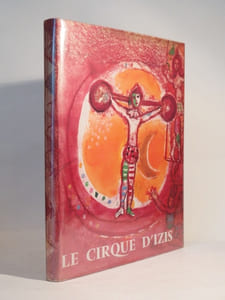 Jacques Prévert présente Le Cirque d'Izis avec quatre compositions originales de Marc Chagall.