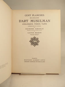 Cent planches en couleurs d'art musulman : céramiques, tissus, tapis. Introduction et notices par Raymond Koechlin et Gaston Migeon.